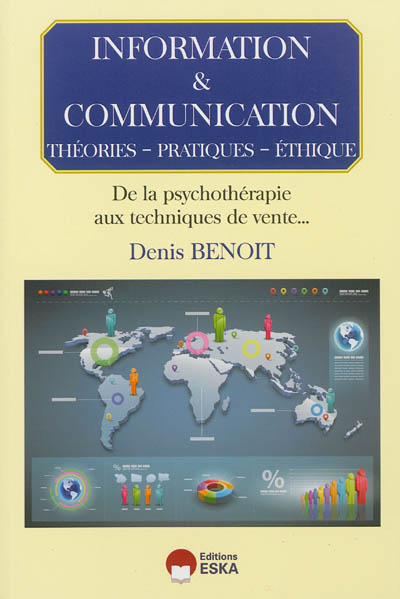 Information & communication : théories, pratiques, éthique : de la psychothérapie aux techniques de vente