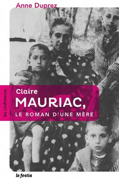 Claire Mauriac, le roman d'une mère
