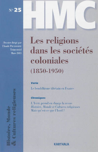 Histoire, monde & cultures religieuses, n° 25. Les religions dans les sociétés coloniales : 1850-1950