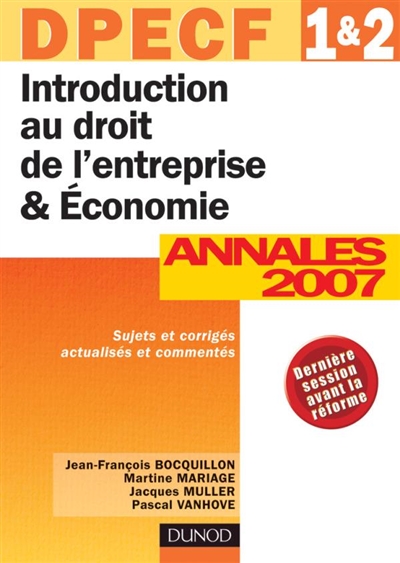 Introduction au droit de l'entreprise et économie, DPECF 1 et 2 : annales 2007, corrigés commentés