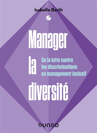Manager la diversité : de la lutte contre les discriminations au leadership inclusif