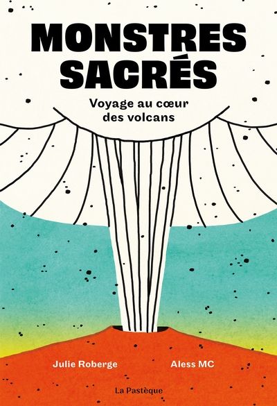 Monstres sacrés : Voyage au coeur des volcans
