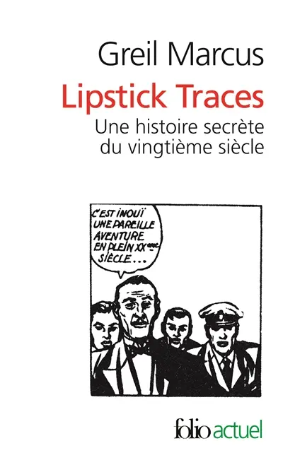 Lipstick traces : une histoire secrète du vingtième siècle