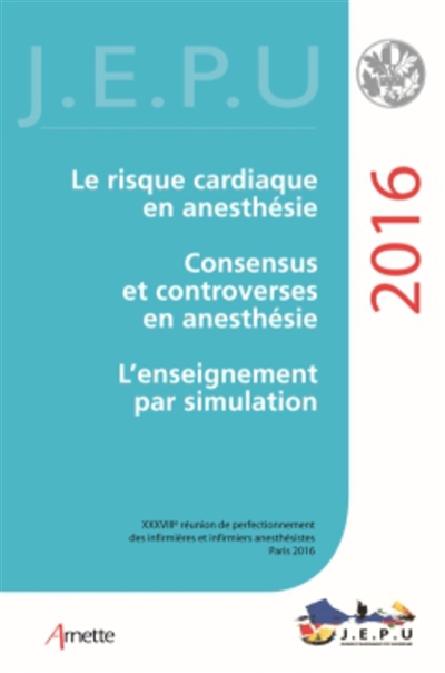 Le risque cardiaque en anesthésie, consensus et controverses en anesthésie, l'enseignement par simulation