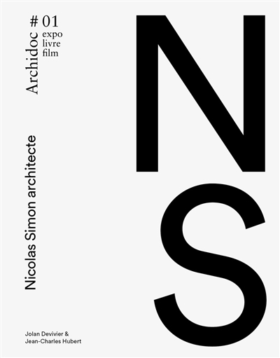 Archidoc : expo, livre, film, n° 1. Nicolas Simon architecte
