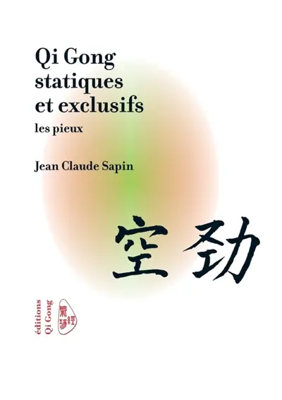 Qi Gong statiques et exclusifs, les pieux