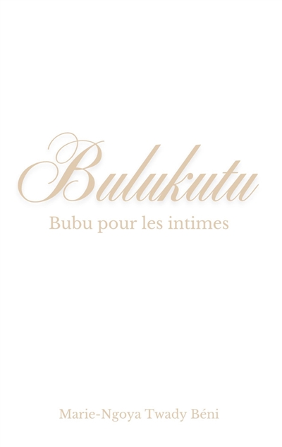 Bulukutu : Bubu pour les...