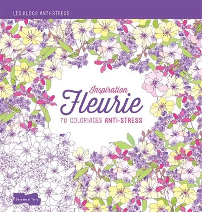 Inspiration fleurie : 70 coloriages anti-stress