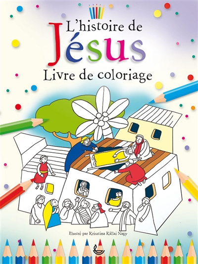 L'histoire de Jésus : livre de coloriage