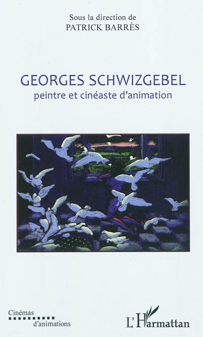 Georges Schwizgebel peintre et cinéaste d'animation