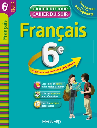 Français 6e, 11-12 ans : conforme aux nouveaux programmes