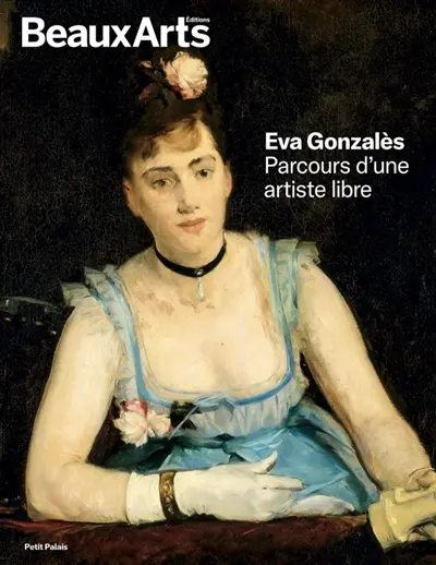 Eva Gonzalès : parcours d'une artiste libre : Petit Palais
