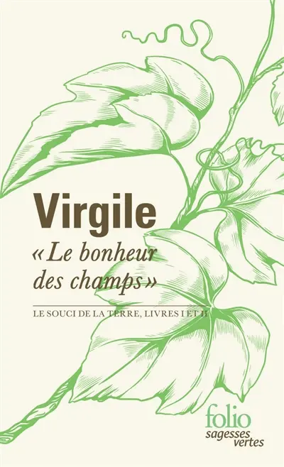 Le bonheur des champs : Le souci de la terre, livres I et II