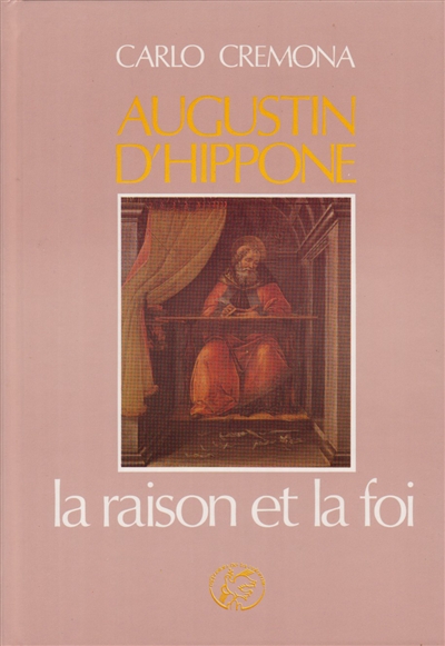 Augustin d'Hippone : la raison et la foi