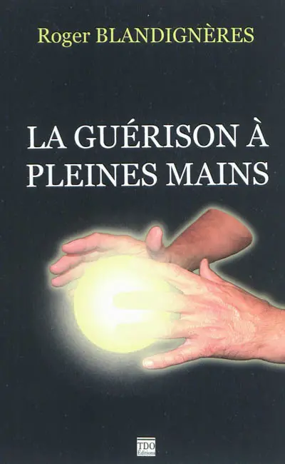 La guérison à pleines mains