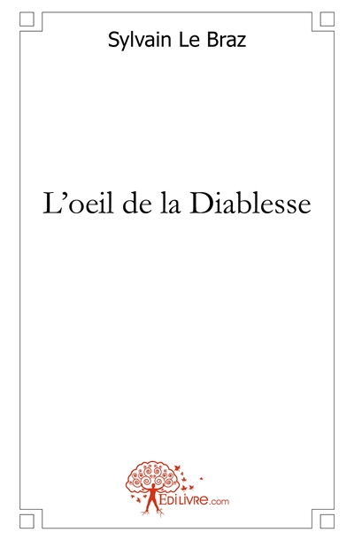 L'oeil de la diablesse : et...