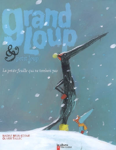 Grand Loup & Petit Loup : La petite feuille qui ne tombait pas