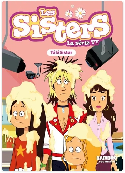 Les sisters : la série TV. Vol. 81. Télésister