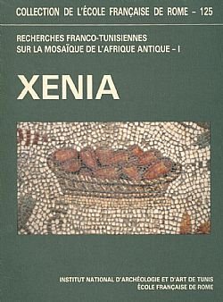 Recherches franco-tunisiennes sur la mosaïque de l'Afrique antique. Vol. 1. Xenia
