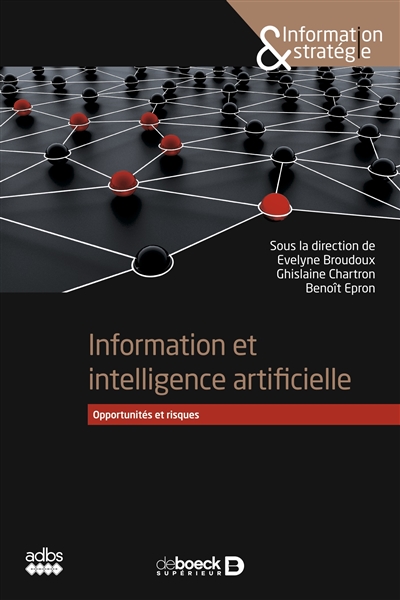 Information et intelligence artificielle : opportunités et risques