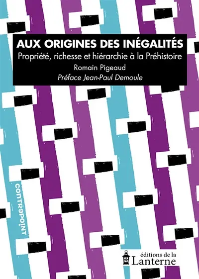 Aux origines des inégalités : propriété, richesse et hiérarchie à la préhistoire