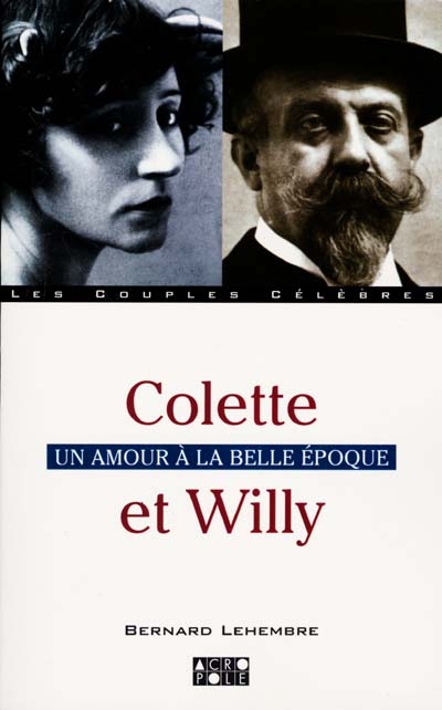 Colette et Willy : un amour à la Belle Epoque