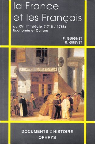 La France et les Français au XVIIIe siècle : 1715-1788 : économie et culture