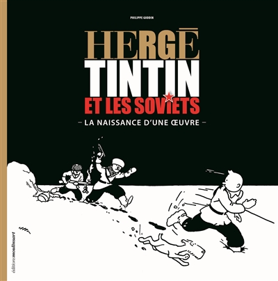 Hergé, Tintin et les Soviets : la naissance d'une oeuvre