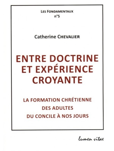 Entre doctrine et expérience croyante : la formation chrétienne des adultes du Concile à nos jours
