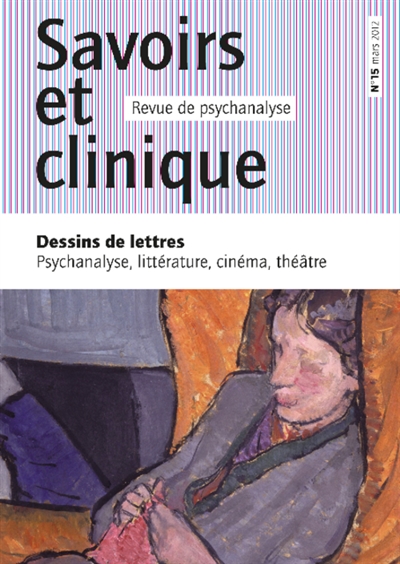 Savoirs et clinique, n° 15. Dessins de lettres, psychanalyse, littérature, cinéma, théâtre