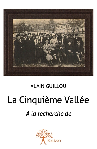 La cinquième vallée : A la...