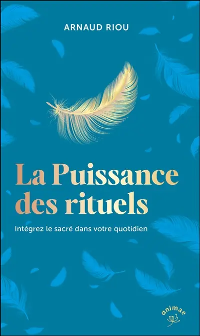La puissance des rituels : intégrez le sacré dans votre quotidien