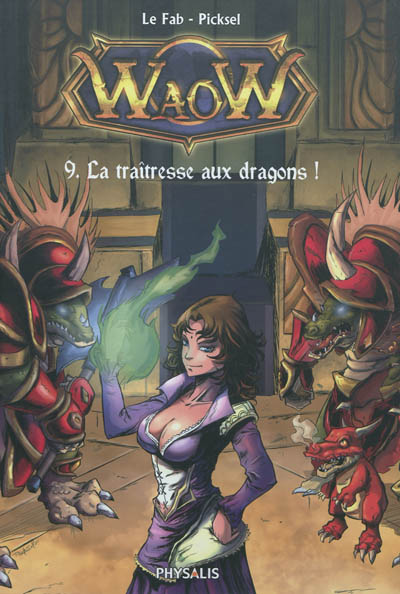 Waow. Vol. 9. La traîtresse aux dragons !