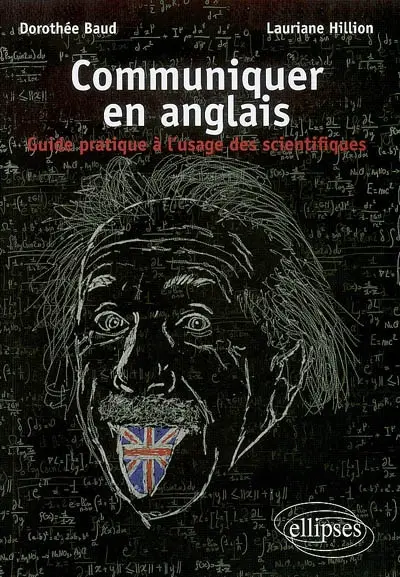Communiquer en anglais : guide pratique à l'usage des scientifiques