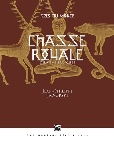 Rois du monde : deuxième branche. Chasse royale. Vol. 1