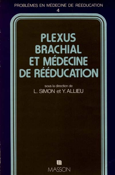 Le Plexus brachial et médecine de rééducation