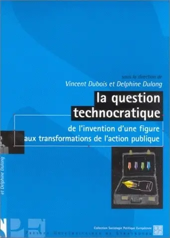 La question technocratique : de l'invention d'une figure aux transformations de l'action publique