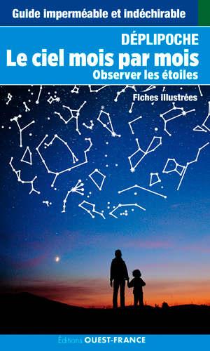 Le ciel mois par mois : observer les étoiles : fiches illustrées