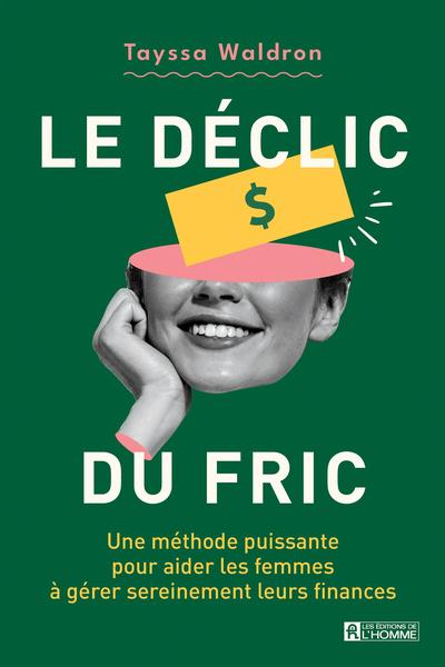 Le Déclic du fric : Une méthode puissante pour aider les femmes à gérer sereinement leurs finances