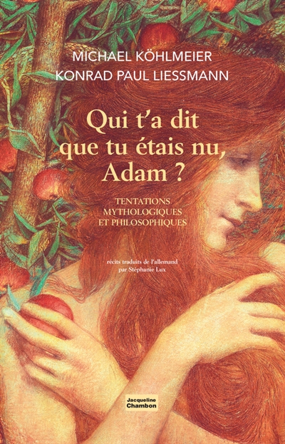 Qui t'a dit que tu étais nu, Adam ? : tentations mythologiques et philosophiques