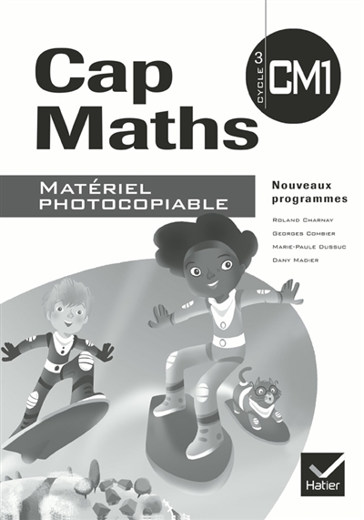 Cap maths CM1, cycle 3 : matériel photocopiable : nouveaux programmes