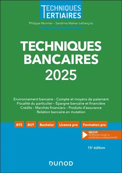 Techniques bancaires 2025 : environnement bancaire, compte et moyens de paiement, fiscalité du particulier, épargne bancaire et financière, crédits, marchés financiers, produits d'assurance, relation bancaire en mutation