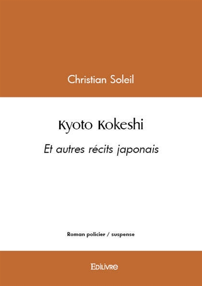 Kyoto kokeshi : Et autres récits japonais