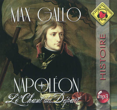 Napoléon. Vol. 1. Le chant du départ : 1769-1799