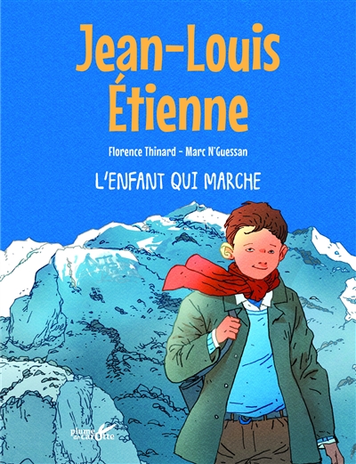 Jean-louis Étienne : l'enfant qui marche