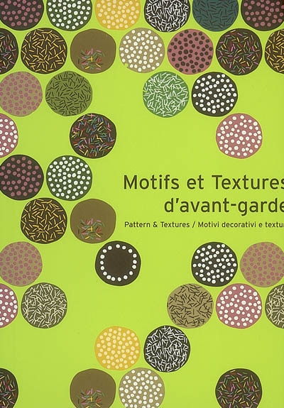 Motifs et textures d'avant-garde. Pattern & textures. Motivi decorativi e texture