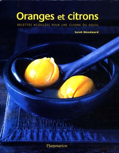 Oranges et citrons : recettes acidulées pour une cuisine du soleil