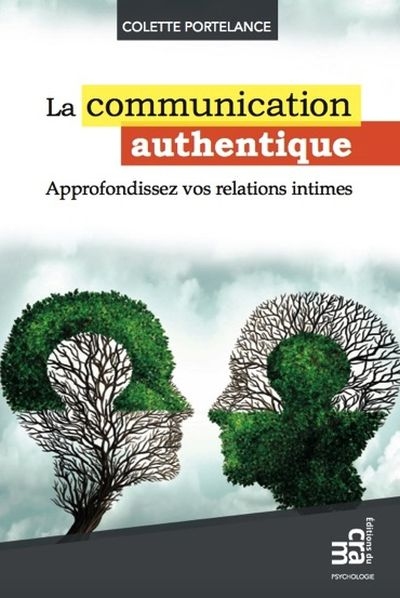 La communication authentique : approfondissez vos relations intimes