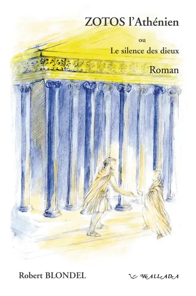 Zotos l'Athénien ou Le silence des dieux