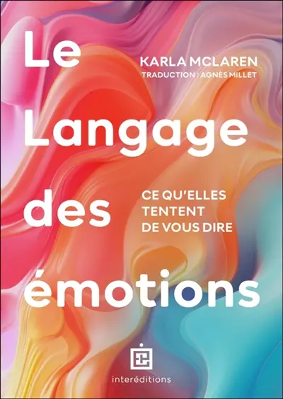 Le langage des émotions : ce que vos sentiments tentent de vous dire